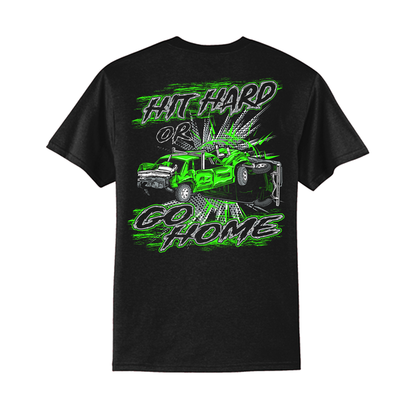 Hit Hard or Go Home Tshirt