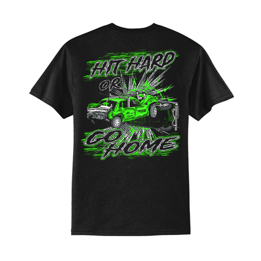 Hit Hard or Go Home Tshirt